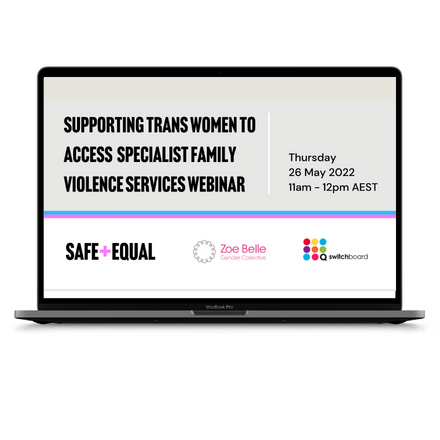 Supporting Trans Women to Access Specialist Family Violence Services Video Mockup